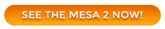 See the Mesa 2 Now button